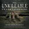 The Unkillable Frank Lightning by Josh Rountree Paperback Book 9781616964368