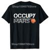Funny Occupy Mars Astronomy Space Science T Shirts Summer Style Graphic Cotton Streetwear Short Sleeve Birthday Gifts T-shirt