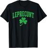 Leprecunt St Patricks Day Irish Shamrock Design T-Shirt