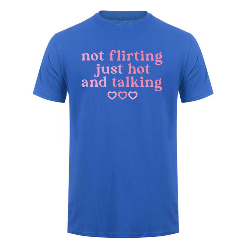 Not Flirting Just Hot and Talking Funny T Shirt Cute Relationship Quote Pink Graphic Cotton Tshirts DA
