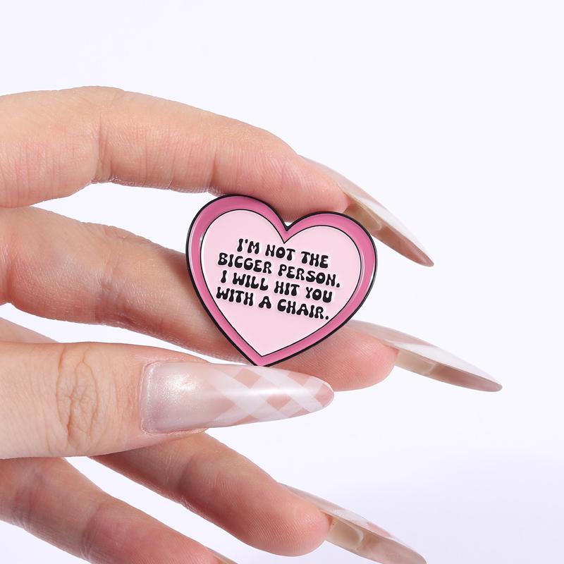 Pink Heart Enamel Pins I'm Not The Bigger Person Brooches Lapel Badges Custom Funny Quotes Jewelry Gift for Family Friends
