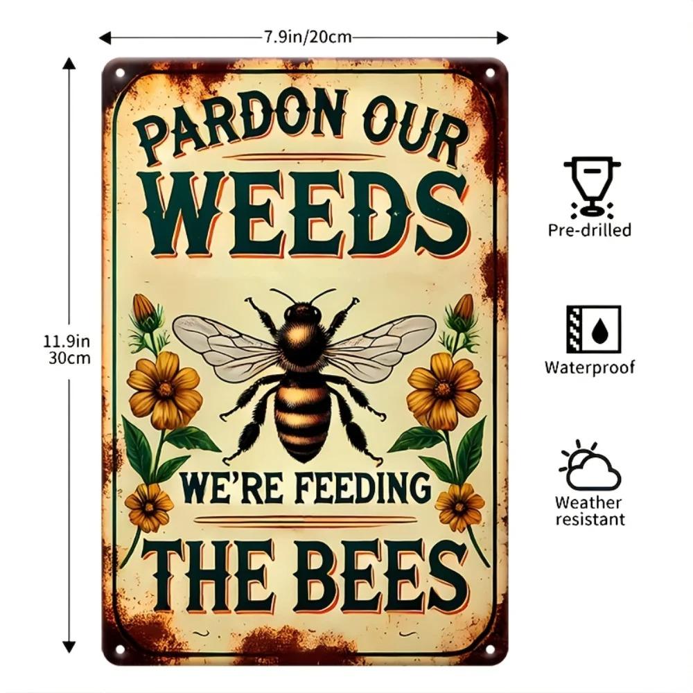 "Pardon Our Weeds, We're Feeding the Bees" Tin Sign - Rustic Floral Wall Art - Durable Iron, Easy-to-Hang - Ideal for Gardens