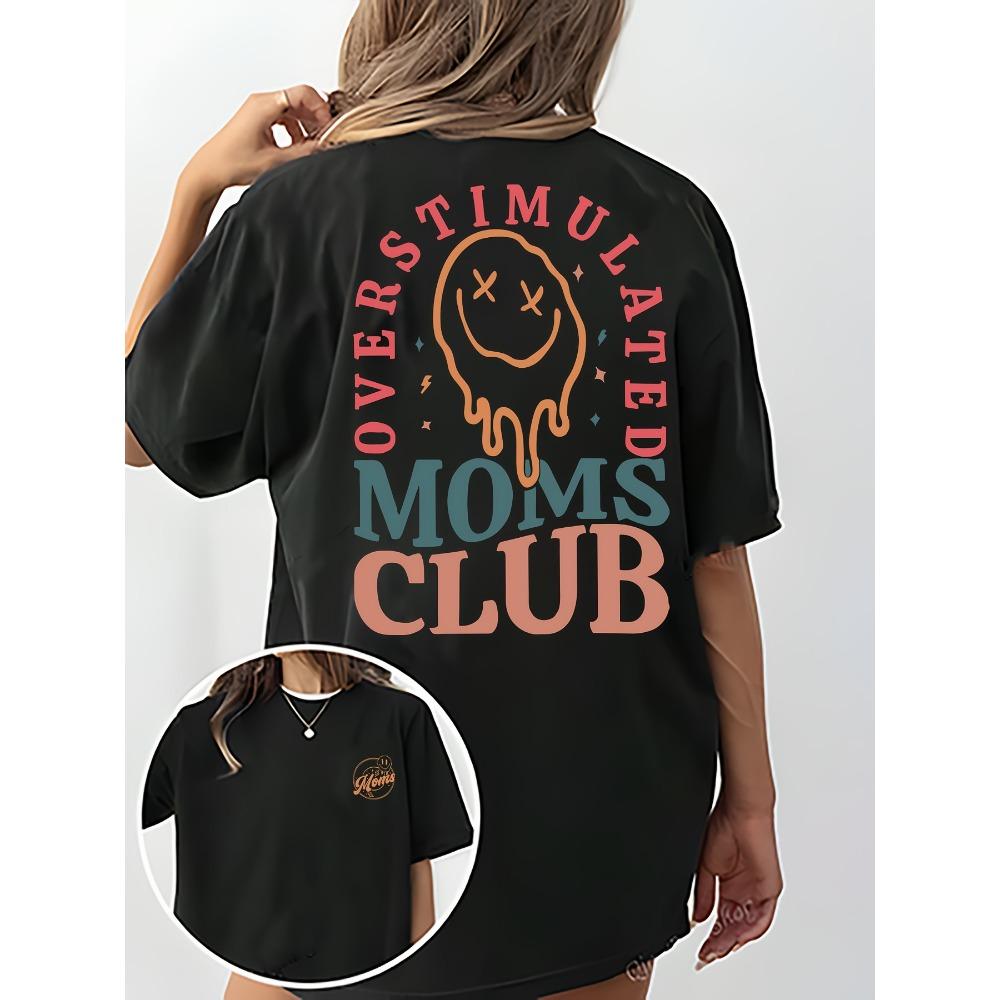 

Overstimulated Moms Club Women s Tee Funny Mom Life Graphic Casual Black Oversized Top S