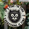 2D Flat 1pc, 8x8 in, Aluminum Metal Sign, Humorous Cat Quote "It'S Fine I'm Fine Everything Is Fine", Round Wall Art Decor, for Door, Home, Room