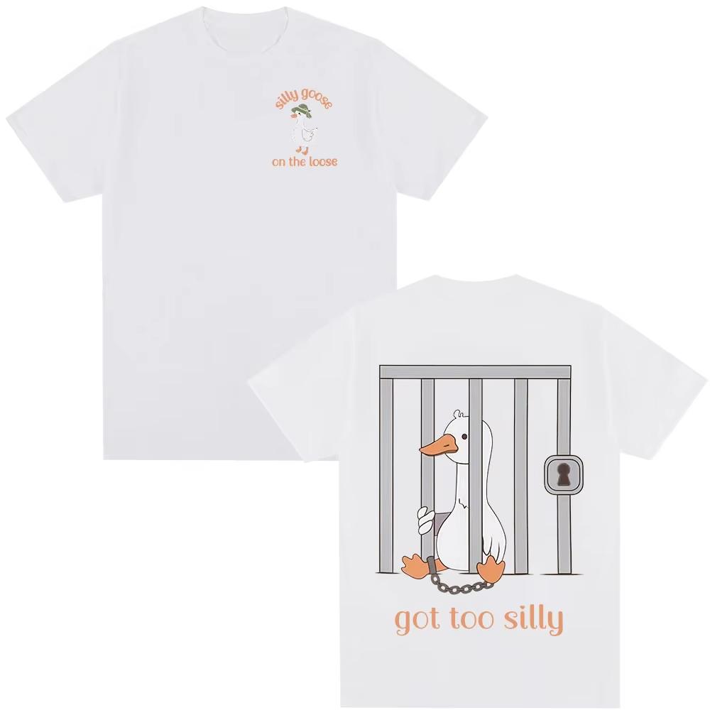 Silly Goose On The Loose T Shirt Got Too Silly Funny Meme T-shirt Men Women Clothing Summer Casual Cotton Short Sleeve T-shirts