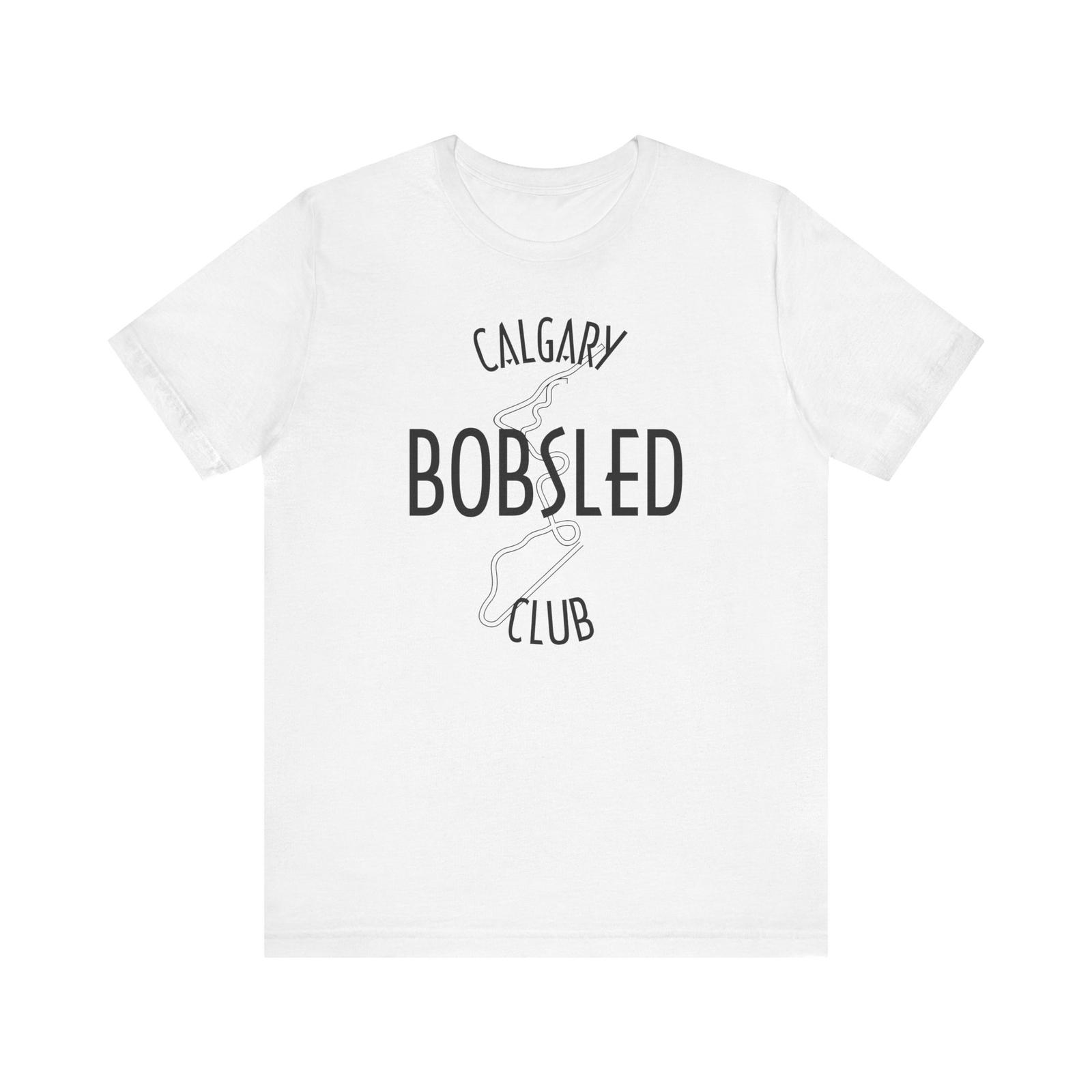 

Bobsled Club Calgary Canada T-Shirt Mens Womens Tees Top, Tshirt Tops Tee, Shirt, Top, Unisex Apparel, Short S