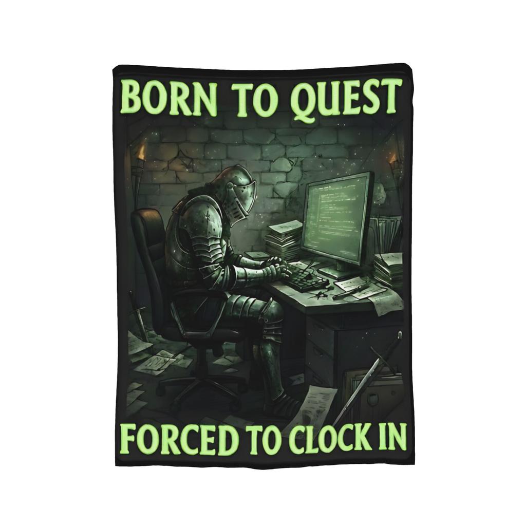 Born to Quest Forced to Clock in Blanket Fleece Summer Air Conditioning   Multifunction Super Warm Throw Blankets Bedspreads