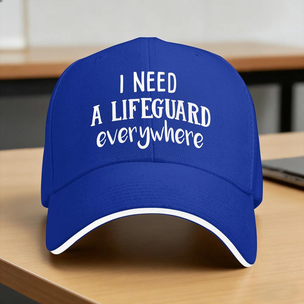 I Need a Lifeguard Everywhere Funny Saying Humor Baseball Cap Classic Trucker Hat Summer Unisex Outdoor Sport Baseball Caps