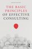 The The Basic Principles of Effective Consulting Book