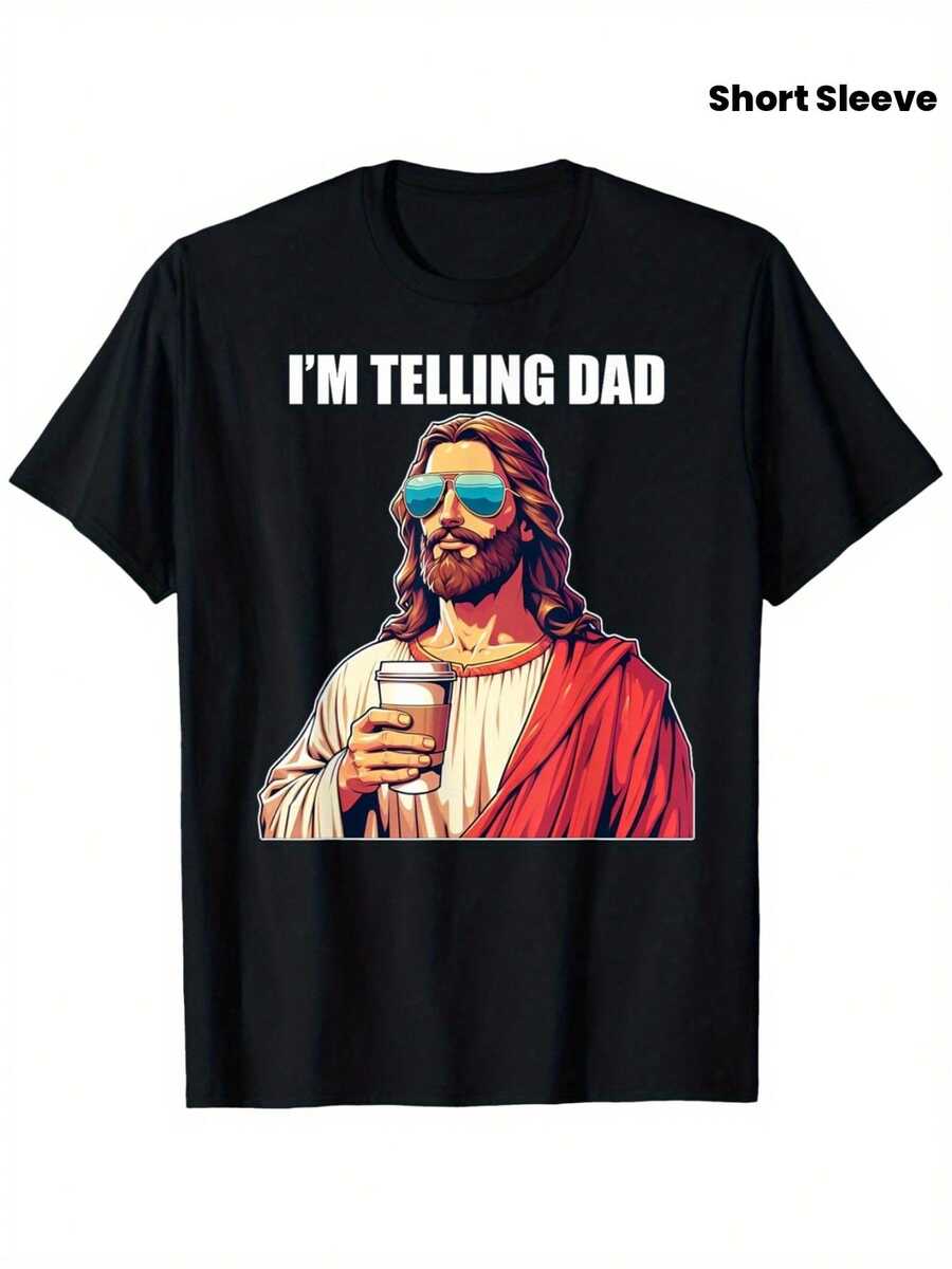 Unisexs Im Telling Dad Funny Jesus Meme TShirt Black Cotton Graphic Tee With Fashion Glasses S