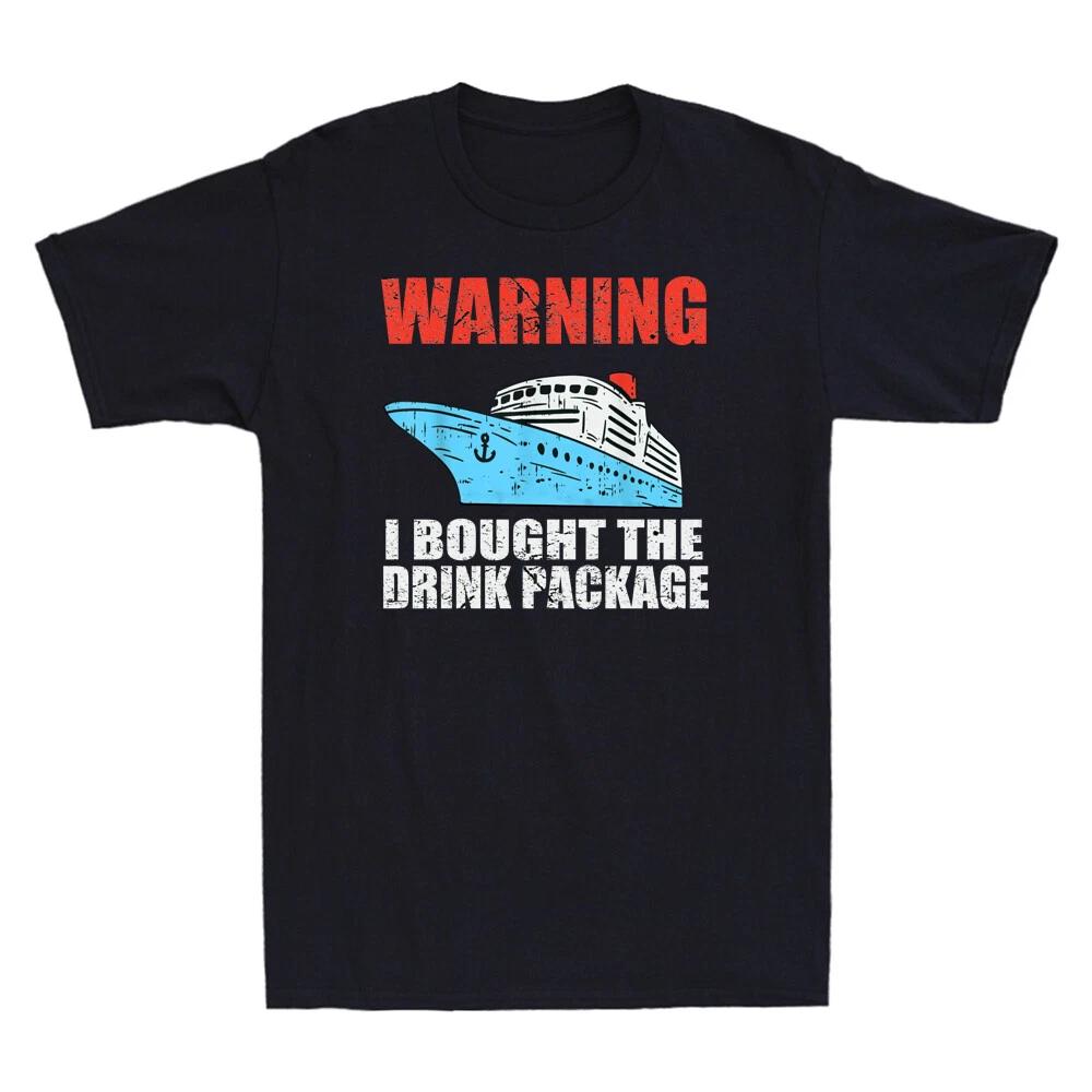 Warning I Bought The Drink Package Funny Cruise Lover Gift Vintage Men s T-Shirt XXXL