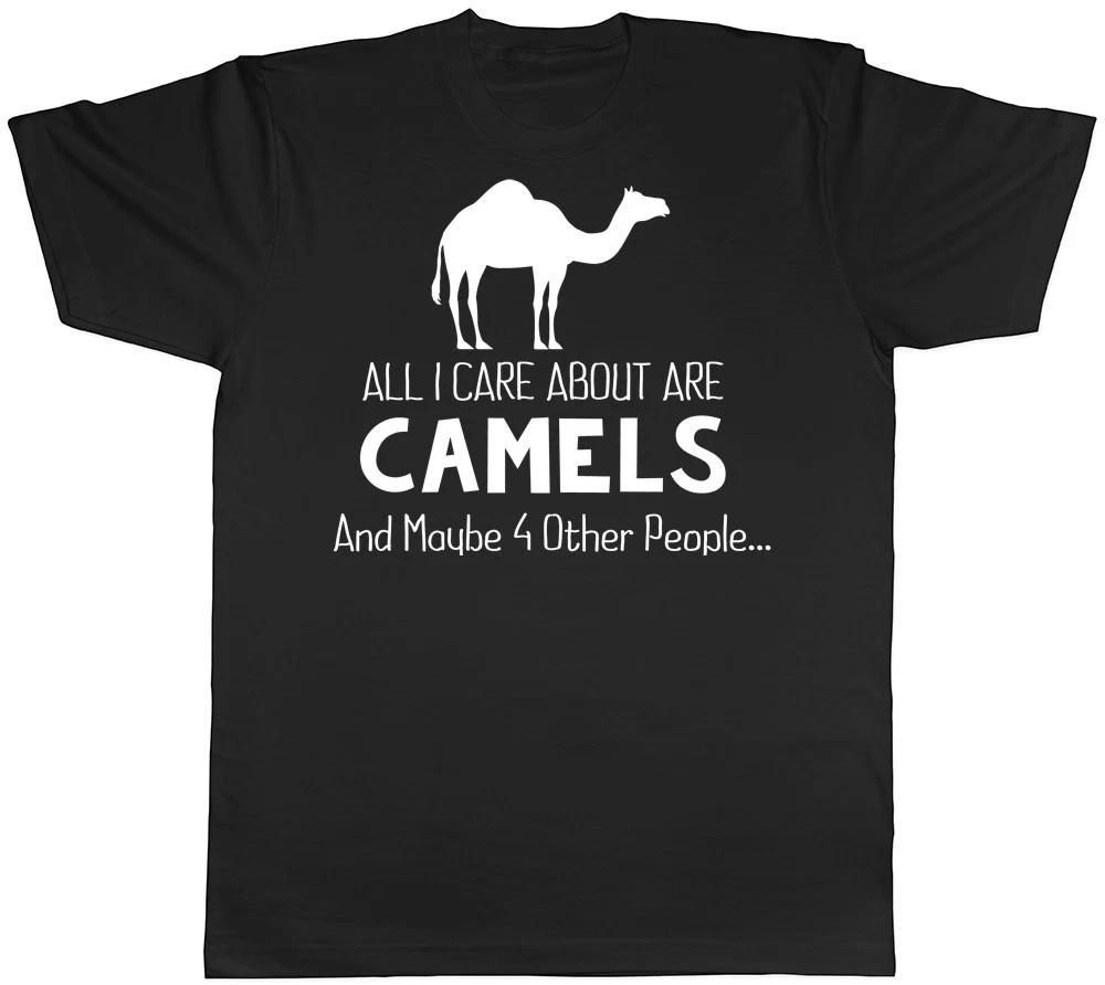 All I Care About are Camels and maybe 4 other people Mens Womens T-Shirt XXXL