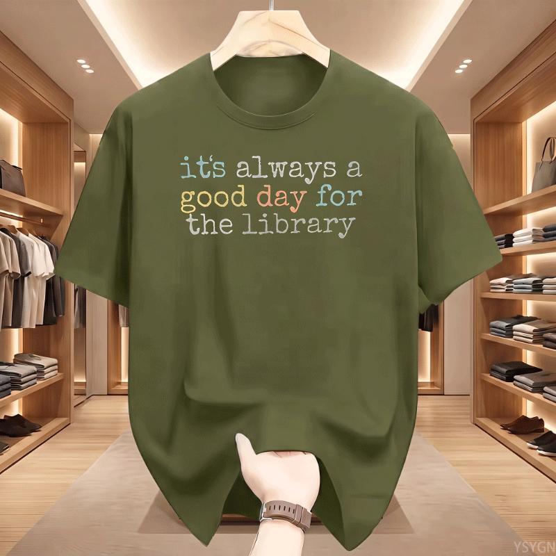 Its Always A Good Day For The Library Graphic T Shirt Unisex Colorful Book Lover Quote Print Tee Casual Short Sleeve Cotton Top