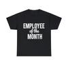Employee Of The Month Graphic Tee Shirt, S-5XL