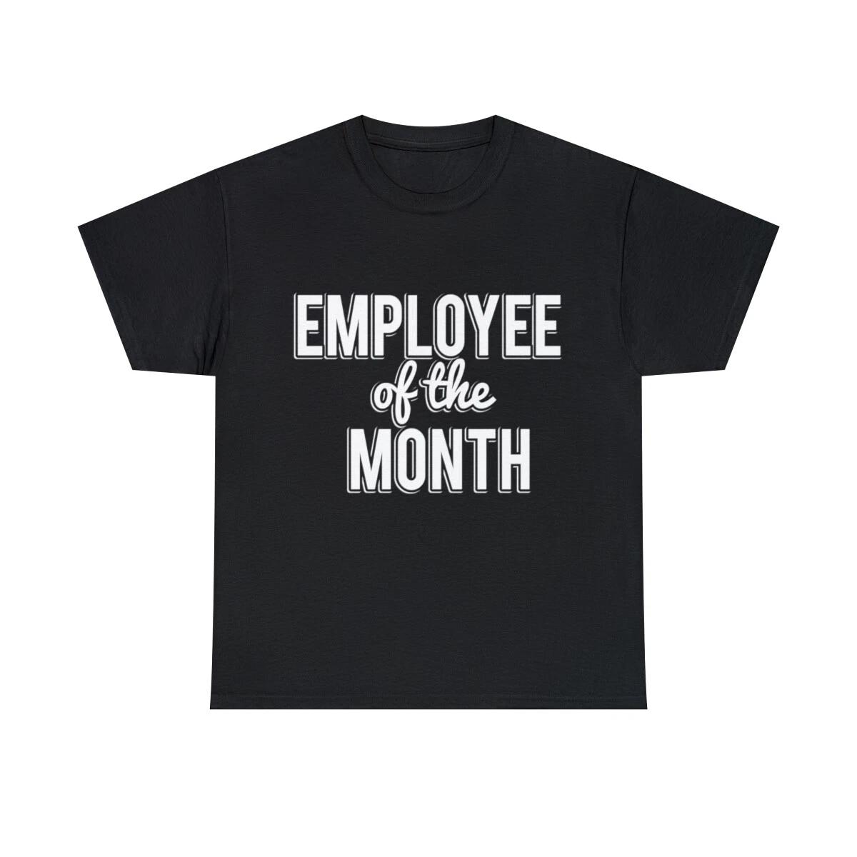Employee Of The Month Graphic Tee Shirt, S-5XL S