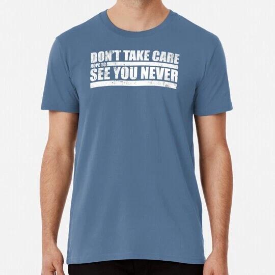 The Challenge Mtv Don t Take Care Hope To See You Never S-5XL USA Made T-Shirt L