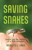 Libro Saving Snakes : Snakes and the Evolution of a Field Naturalist