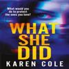 What She Did by Karen Cole Paperback Book 9781529415995