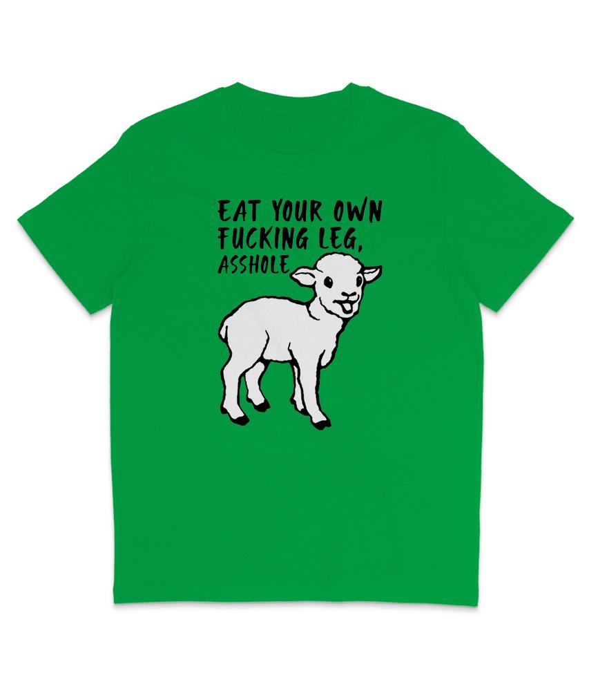 

Eat Your Own F**king Leg, A**hole - Organic T-Shirt - Vegan - Animal Rights 4XL