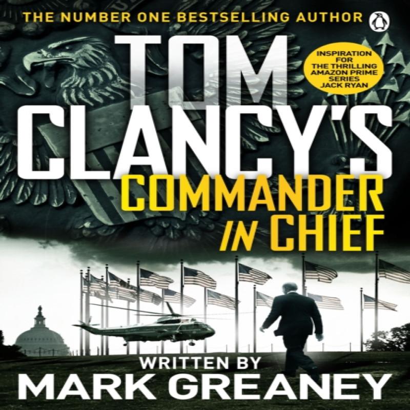 Tom Clancys CommanderinChief by Mark Greaney Paperback Book 9781405922180