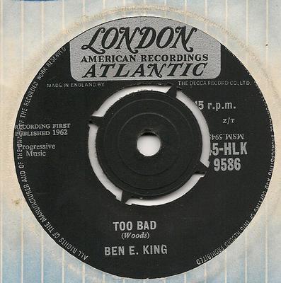 7inch Record BEN E. KING - Too Bad / My Heart Cries For You 45HLK9586 London Records, 1962 UK Soul/Funk Used