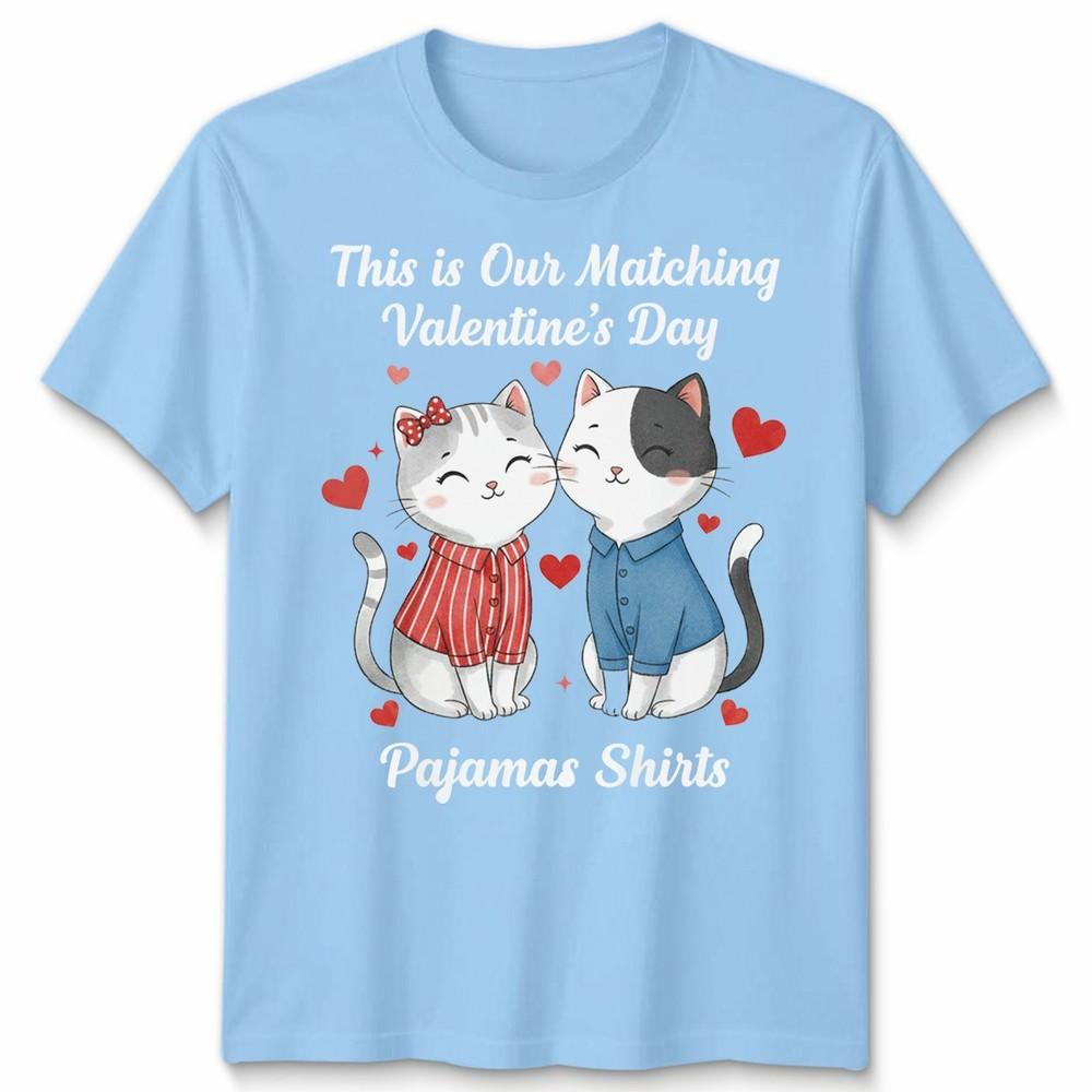 This Is Our Matching Valentines Day Shirts Cats Couple Unisexs TShirt Unisexs Tee S