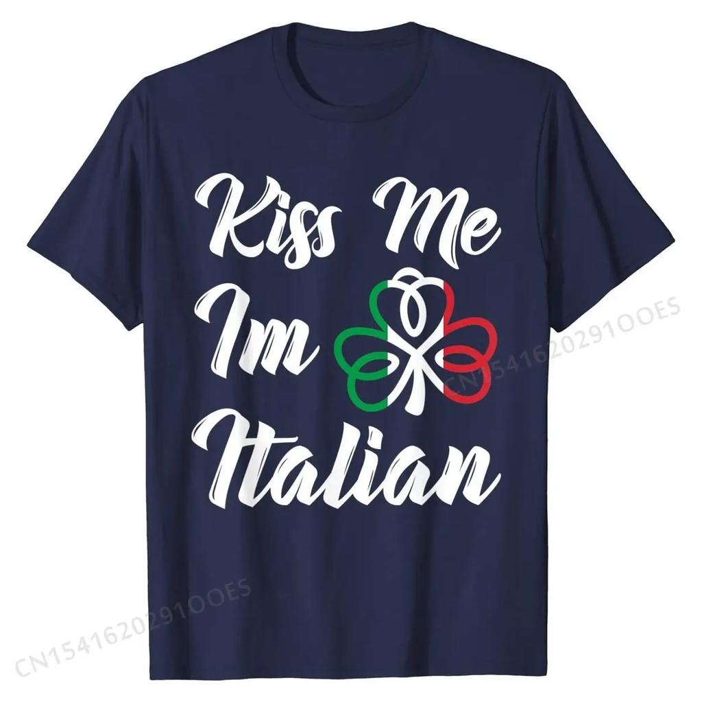 Kiss Me Im Italian St Patricks Day Italia Italy Italiano T-Shirt Rife Tshirts Cotton Tops Shirt Unique