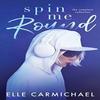 Spin Me Round by Elle Carmichael Paperback Book 9780648024958