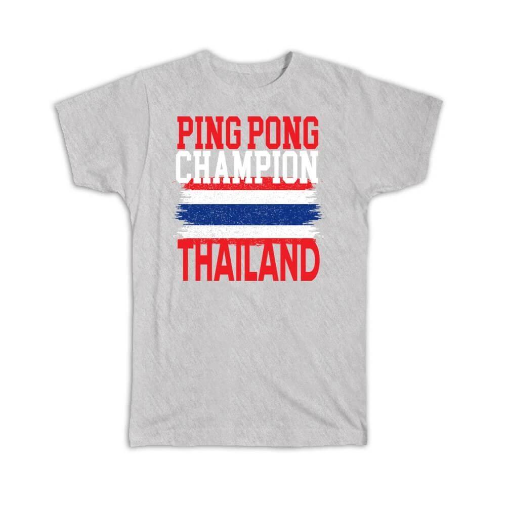 Gift T-Shirt : Ping Pong Champion Thailand Thai Flag Sport Winner Player Athlete S