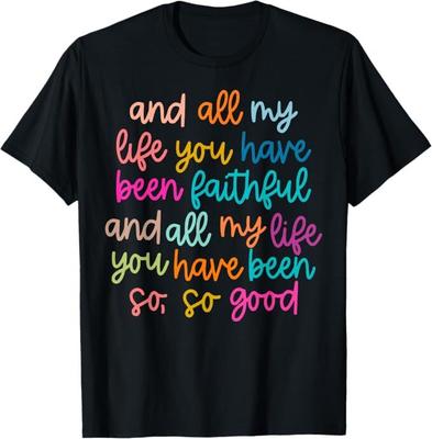 Mein ganzes Leben lang warst Du treu, Güte Gottes T-Shirt