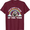 I May Have A Touch Of The Tism Raccoon Rainbow T Shirt