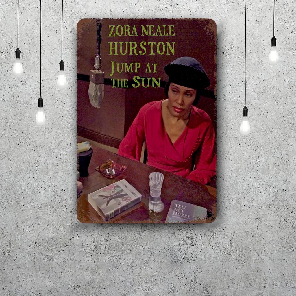Zora Neale Hurston Funny Bar Metal Sign Retro Plaque Sign Alcohol Drinker Pub Club Man Cave Kitchen Wall Decoration