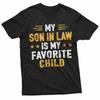 My Son in Law Is My Favorite Child Graphic TShirt Funny Family Favorite Son in Law Tee Men Summer Casual Daily Life Cotton Tops