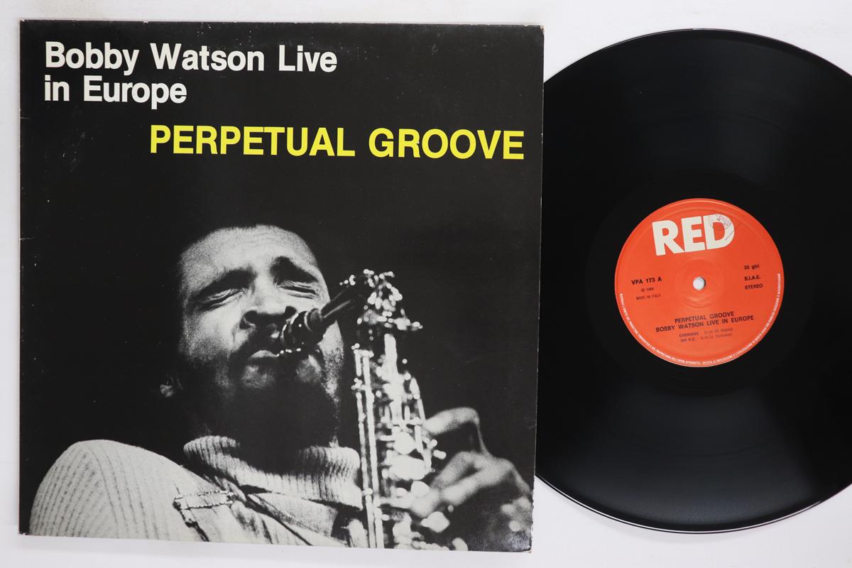 LP Record BOBBY WATSON  Live In Europe  Perpetual Groove VPA173 RED 1984 Italy Jazz Used