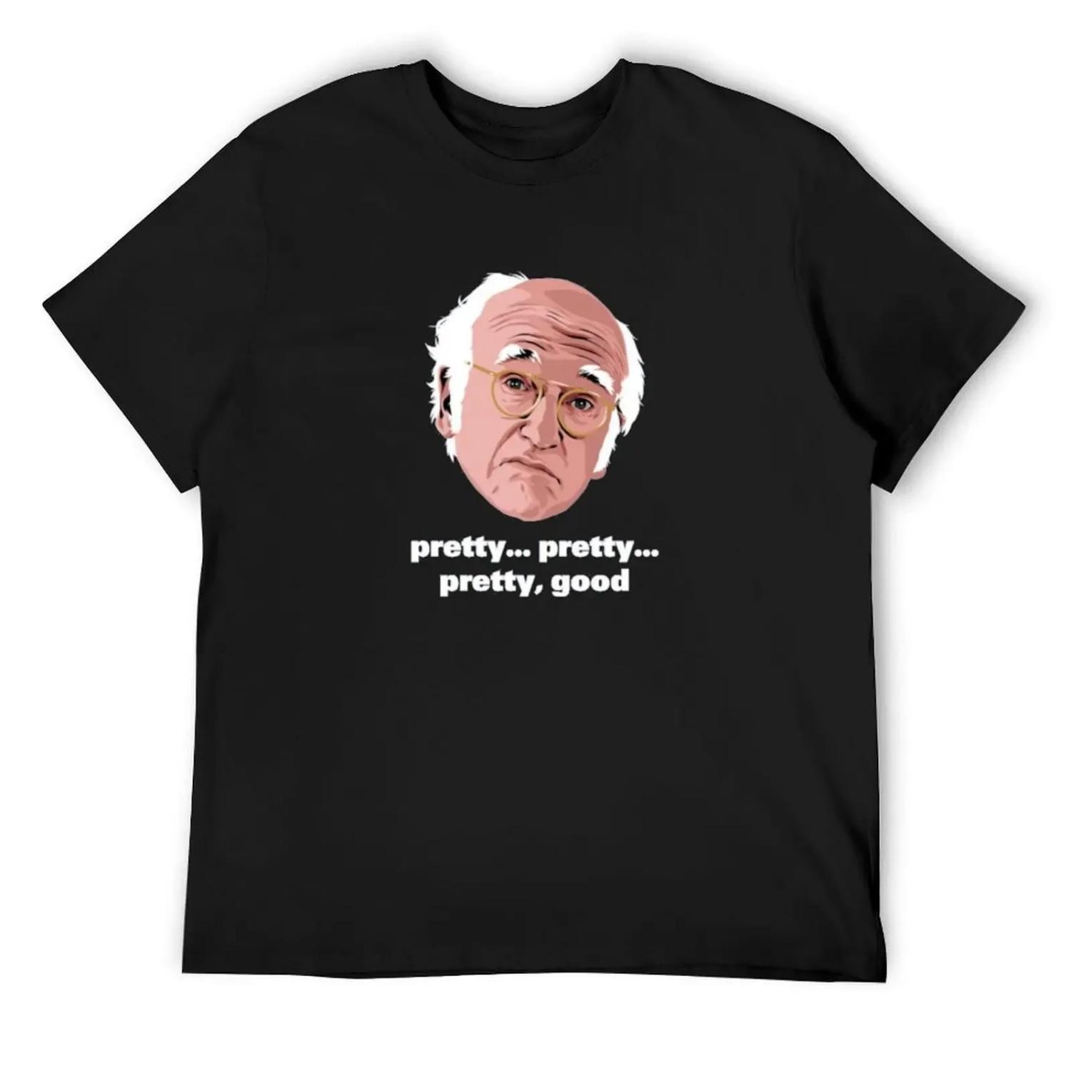 Larry David is Pretty, Pretty Good .. XXXXXL разноцветный
