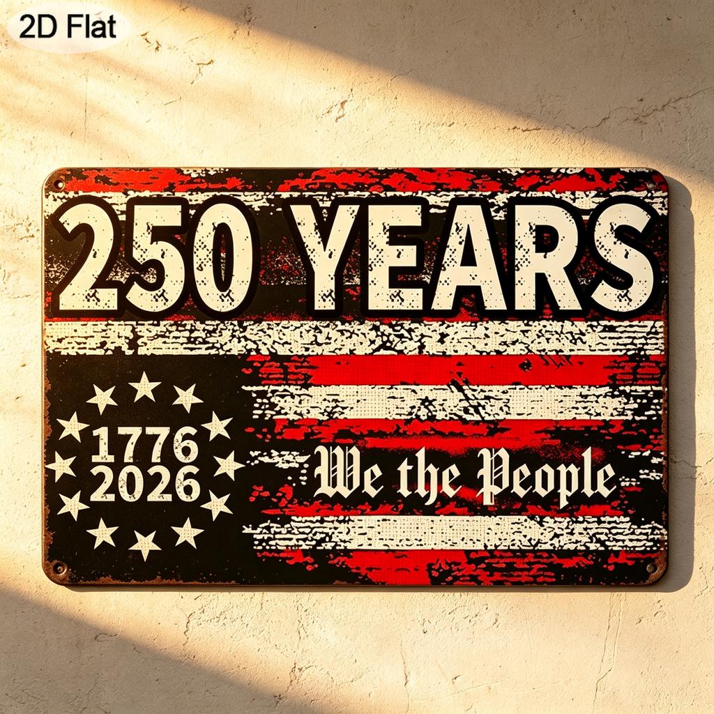 2D Flat, 1pc "250 Years We The People 1776-2026" USA Patriotic Aluminium Plaque Sign 12x8 Inch - Distressed American Flag Design, USA 250th