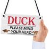 DUCK! Please Mind Your Head Friendship Home Gift Hanging Plaque Notice Step Sign
