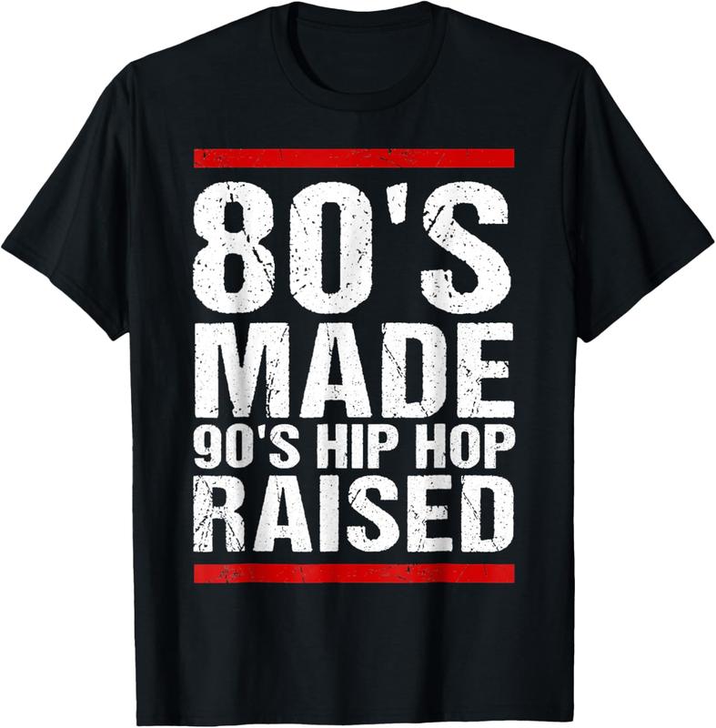 

80 s Made 90 s Hip Hop Raised Apparel Unisex T-Shirt L