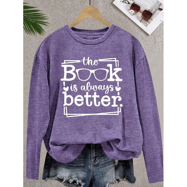 Elegant style for women“the Book is always better”Patterned Print Round Neck Women s Long Sleeve for Spring, Summer, Autumn, and Winter T S