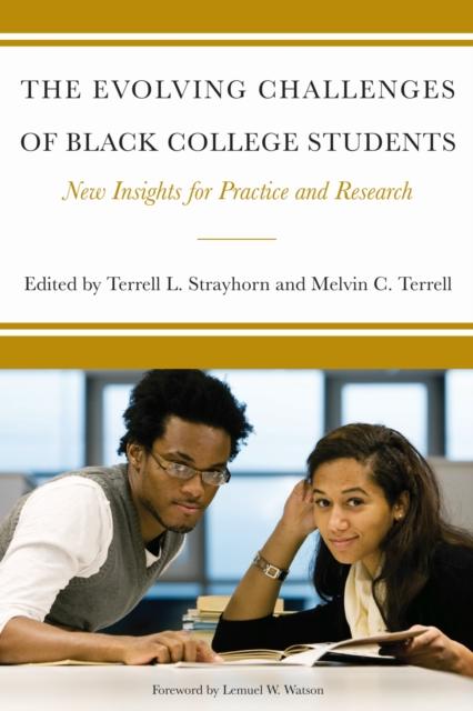 The The Evolving Challenges of Black College Students : New Insights for Policy, Practice, and Research Book