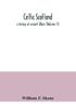 The Celtic Scotland by William F. Skene - Paperback Book