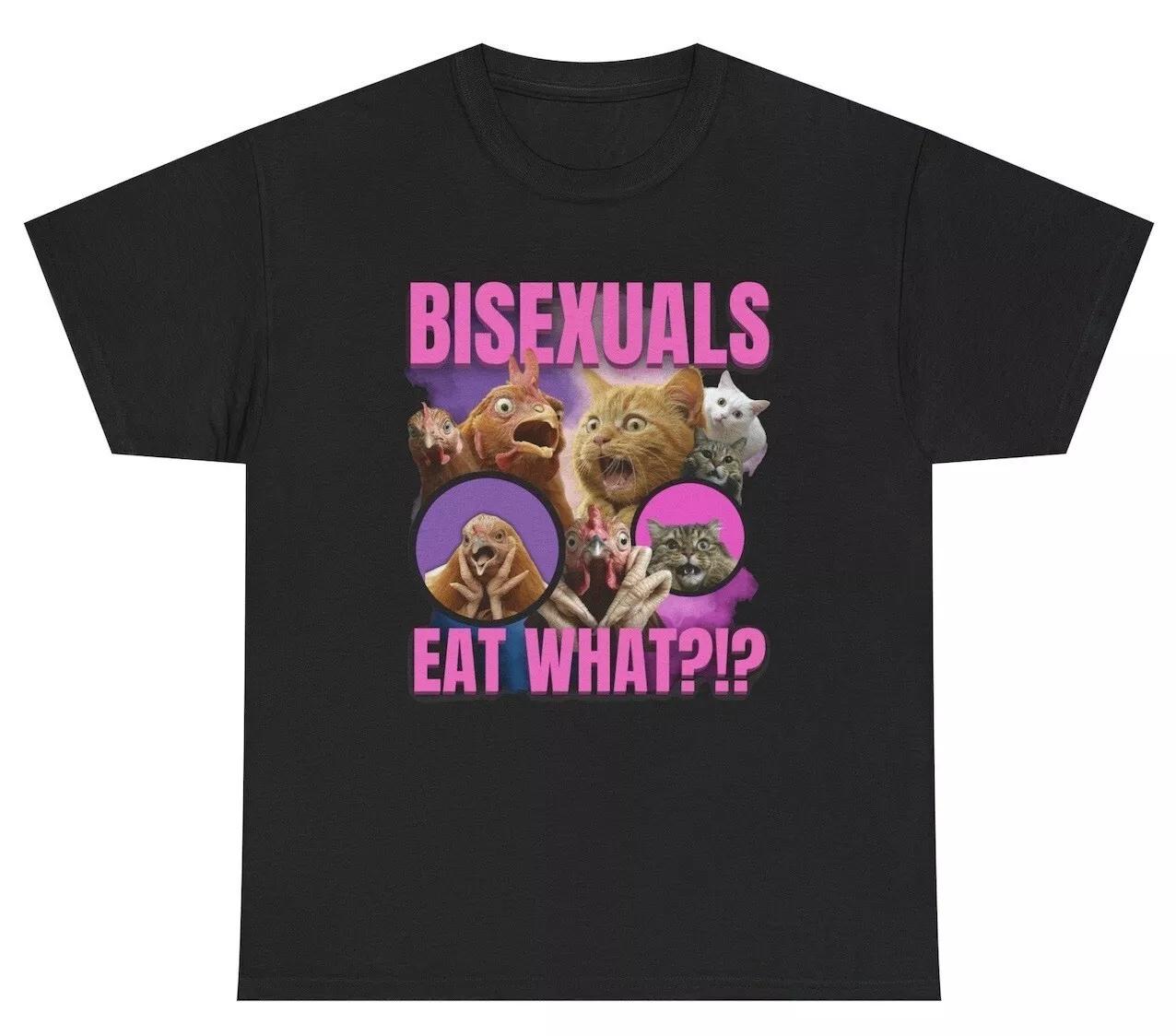

Bisexuals Eat What T Shirt Funny Inappropriate Chicken Cat LGBTQ Meme Gift Tee XL