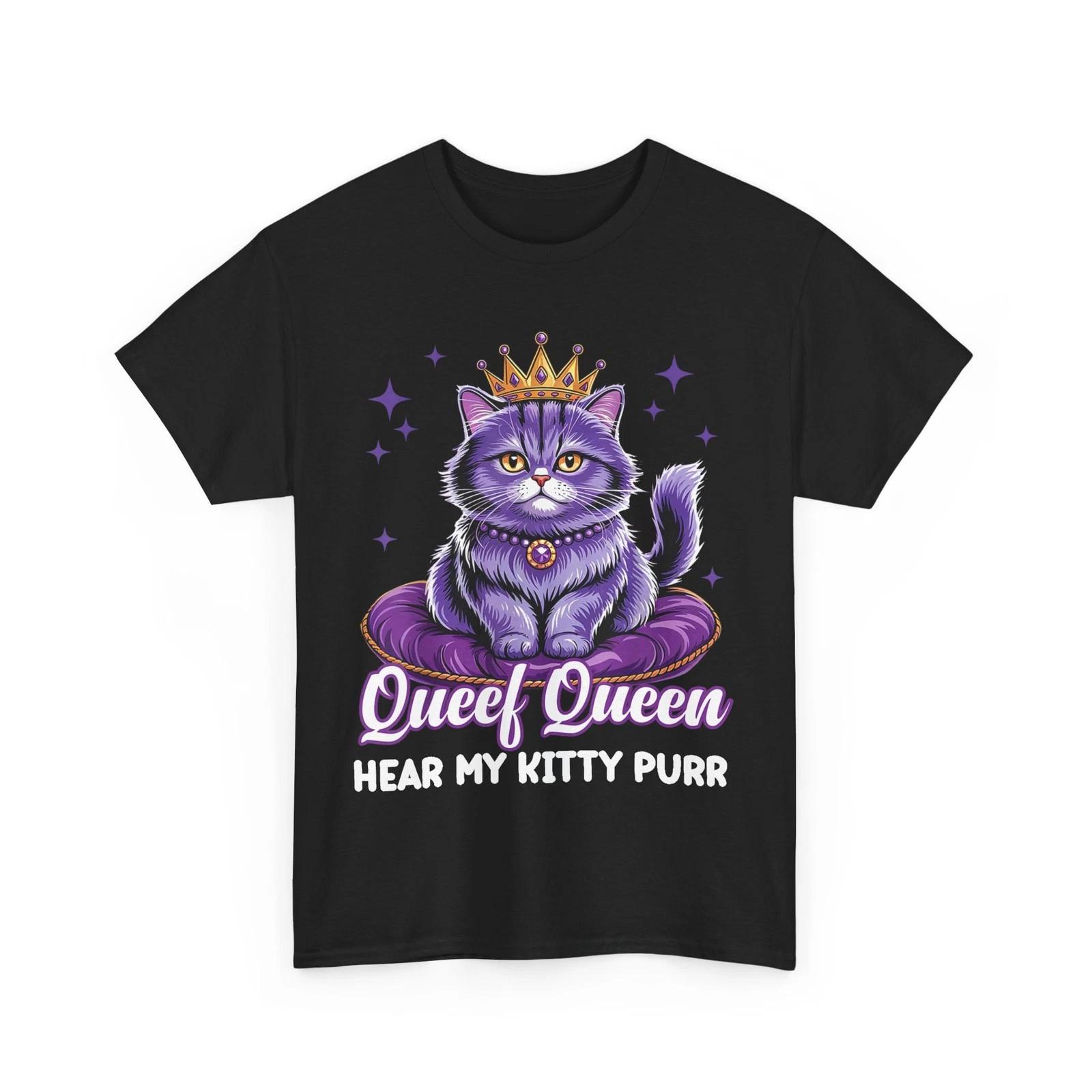 Queef Queen Cat Funny Shirt, Cats Lovers Women Men T-Shirt M