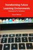 The Transforming Future Learning Environments Book