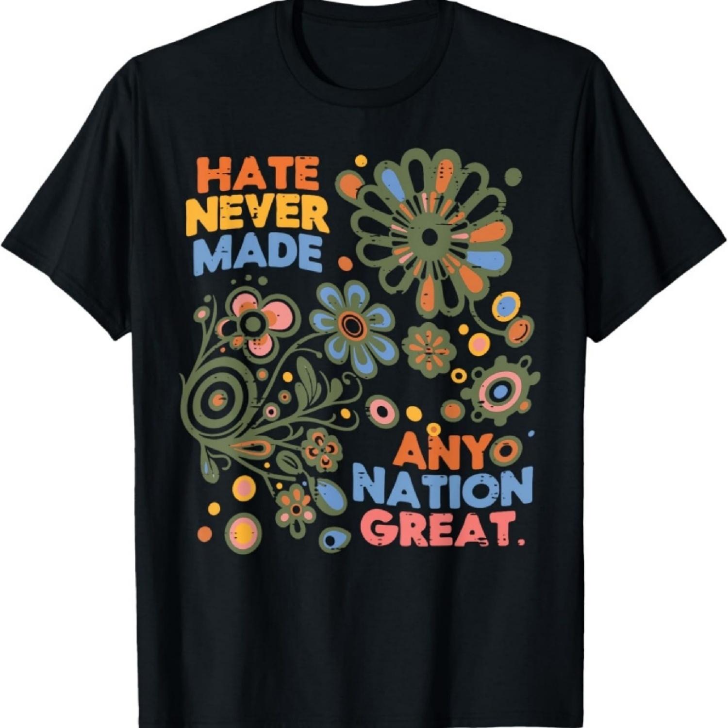 

Hate Never Made Any Nation Great Resist Protest Resistance T-Shirt XXXXXL різнокольоровий