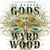 Gods of the Wyrdwood The Forsaken Trilogy Book 1 by RJ Barker... 9780356517254