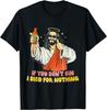 If You Dont Sin I Died for Nothing Jesus Christian Religious T-Shirt