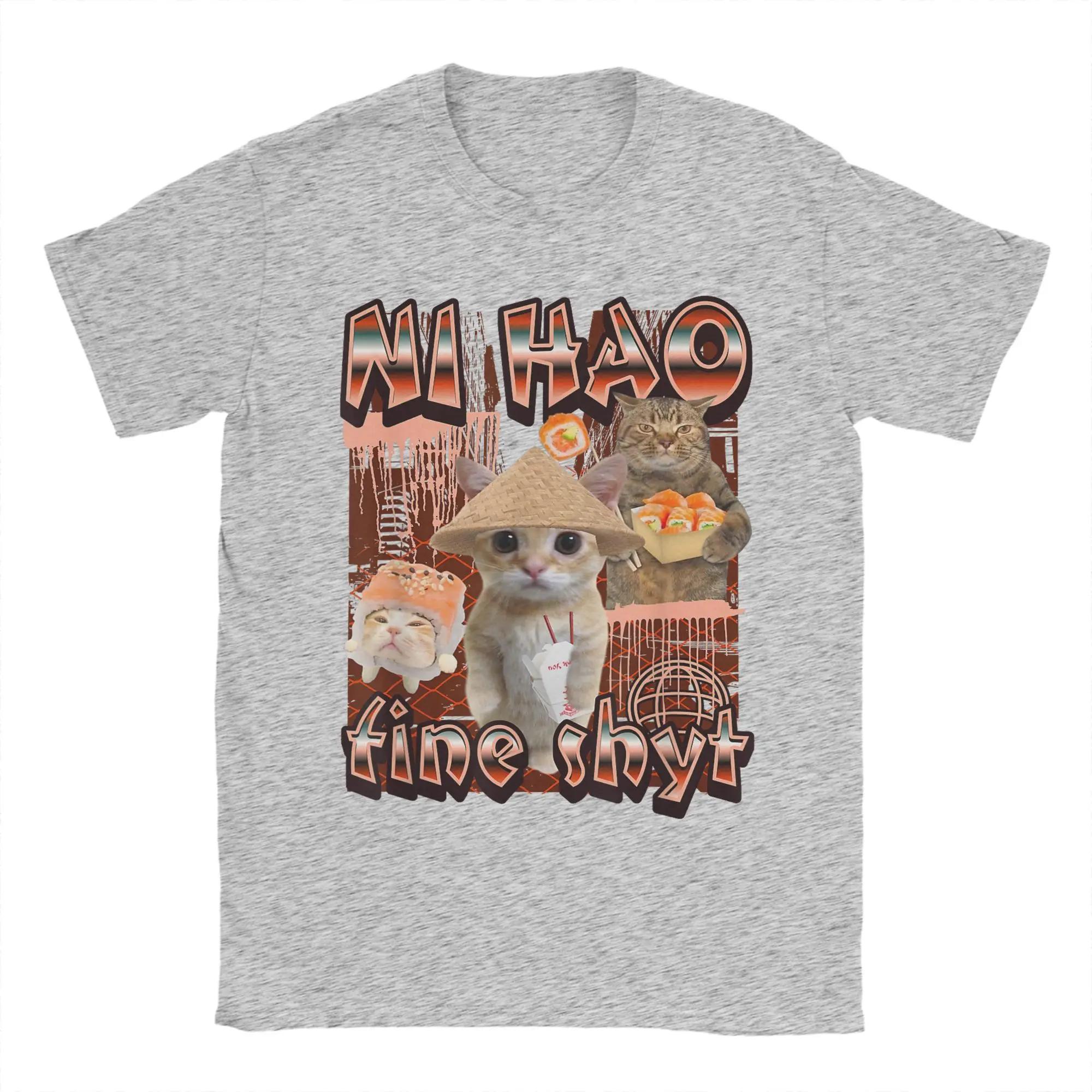2025 New Ni Hao Fine Shyt Meme Tee Shirt for Men Women Printed T Shirts Funny Cat Bootleg Women Clothes 4XL