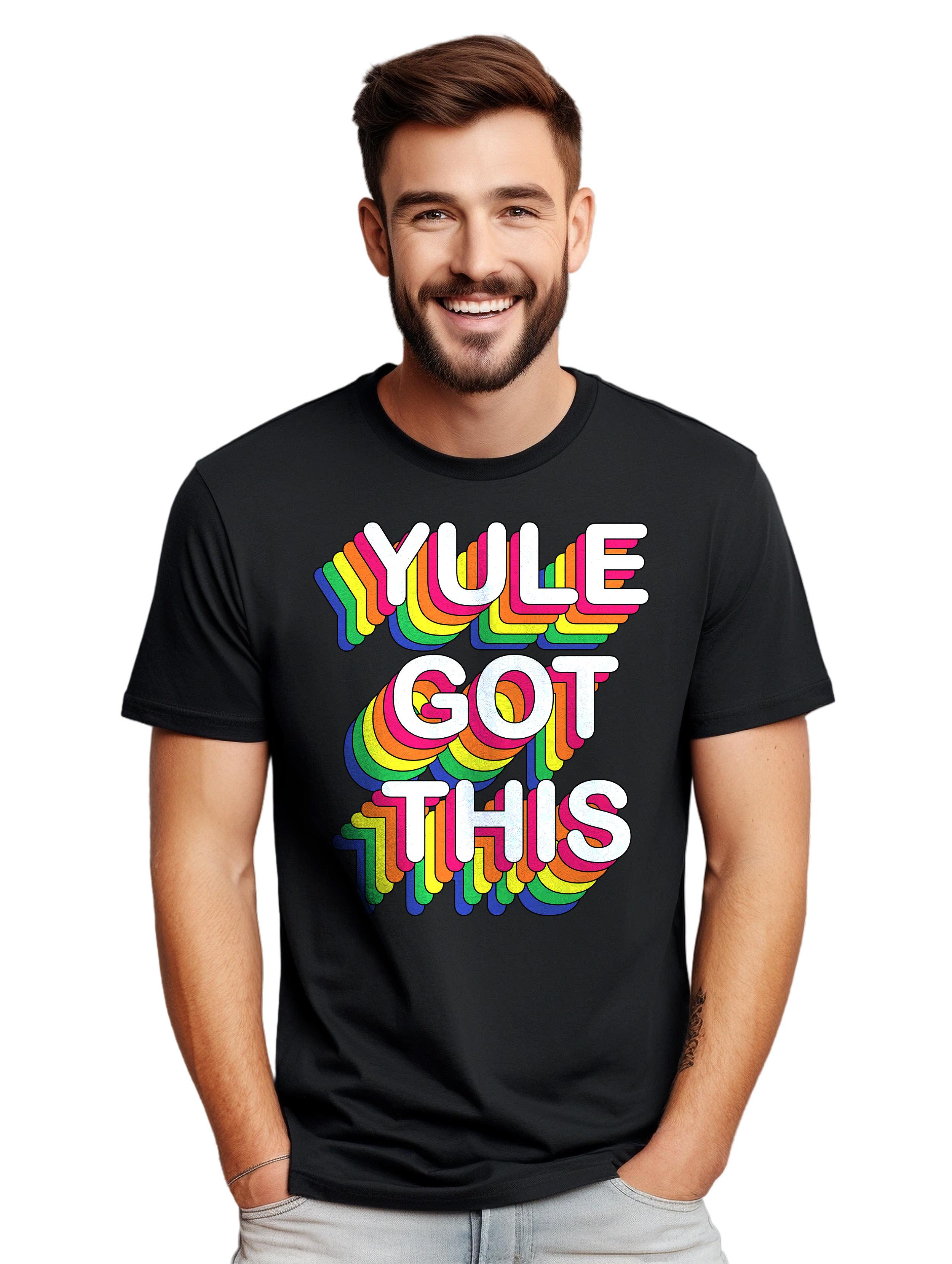

Yule Got This t-shirt - Funny and Festive! Unisex Printed Design to spread holid 4XL