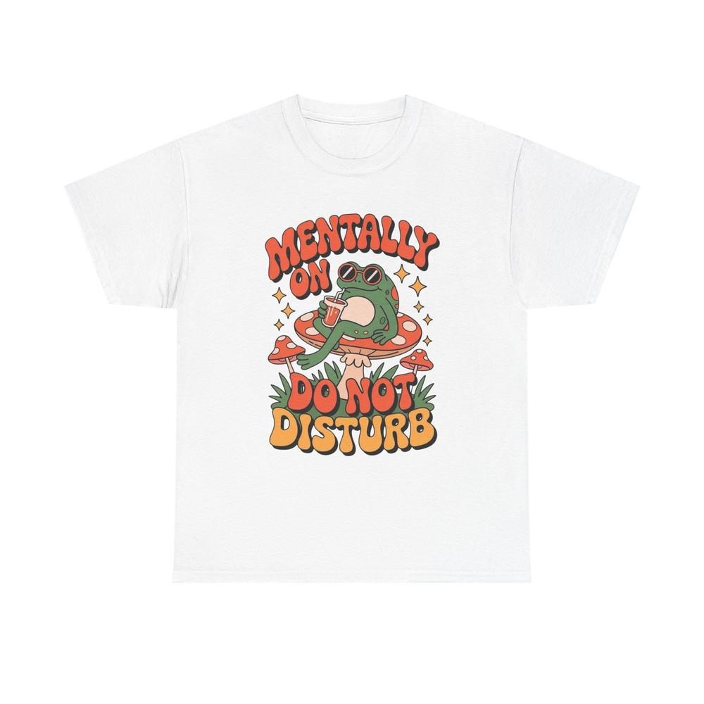 Mentally On Do Not Disturb Graphic T Shirt Unisex Heavy Cotton Tee Gift New Unisex T-Shirt S
